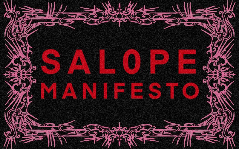 Sal0pe Manifesto