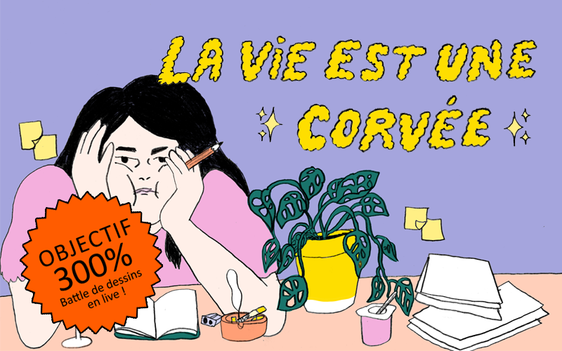 LA VIE EST UNE CORVÉE