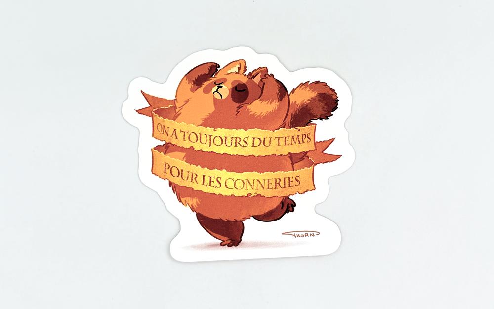 Couvertude de Sticker "On a toujours le temps pour les conneries"